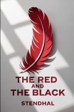 The Red and the Black (A Chronicle of the Nineteenth Century)