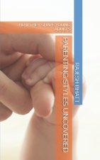 PARENTING STYLES UNCOVERED
