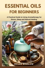 ESSENTIAL OILS FOR BEGINNERS