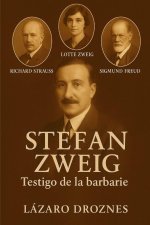 STEFAN ZWEIG. Testigo de la barbarie