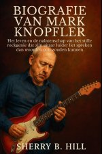 BIOGRAFIE VAN MARK KNOPFLER