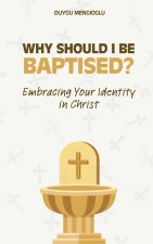 Why Should I Be Baptised?