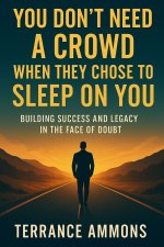 You Don't Need a Crowd When They Chose to Sleep on You