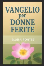 VANGELIO PER DONNE FERITE