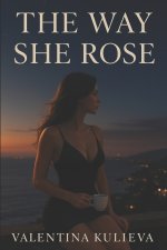 The Way She Rose