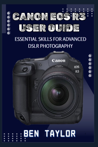 CANON EOS R3 USER GUIDE