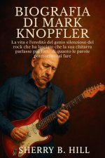 Biografia di Mark Knopfler