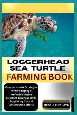 LOGGERHEAD SEA TURTLE FARMING BOOK