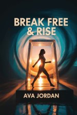 Break Free & Rise
