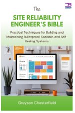 The Site Reliability Engineer's Bible