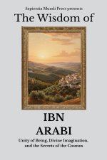The Wisdom of Ibn Arabi