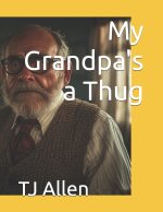 My Grandpa's a Thug
