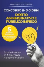 Concorso in 3 Giorni - Manuale di diritto amministrativo e pubblico impiego