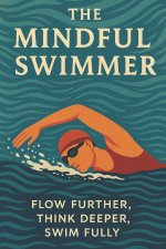 The Mindful Swimmer