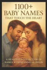 1100+ Baby Names That Touch the Heart