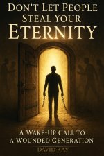 Don't Let People Steal Your Eternity