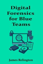 Digital Forensics for Blue Teams