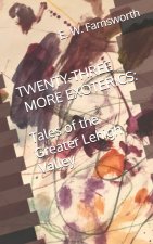 Twenty-Three More Exoterics
