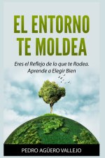 EL ENTORNO TE MOLDEA