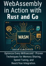 WebAssembly in Action with Rust and Go