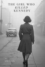 The Girl Who Killed Kennedy
