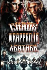Chaos Wrapped In Leather