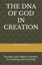 THE DNA OF GOD IN CREATION