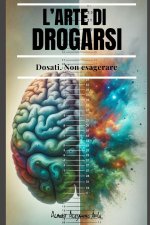 L'arte Di Drogarsi