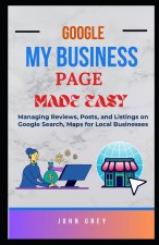 GOOGLE MY BUSINESS PAGE MADE EASY