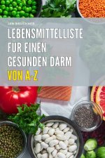 Lebensmittelliste für einen gesunden Darm