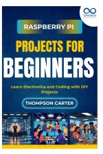 Raspberry Pi Projects for Beginners
