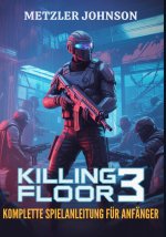 Killing Floor 3 - Komplette Spielanleitung für Anfänger