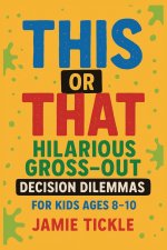 This or That Hilarious Gross Out Decision Dilemmas