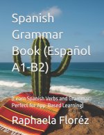 Spanish Grammar Book (Español A1-B2)
