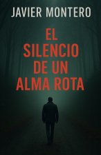 El silencio de un alma rota