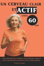 Un Cerveau Clair et Actif Après 60 Ans