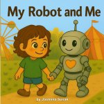 My Robot and Me