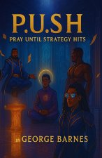 P.U.S.H. - Pray Until Strategy Hits