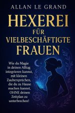 HEXEREI FÜR VIELBESCHÄFTIGTE FRAUEN