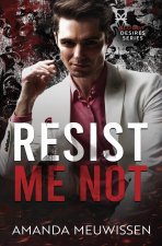 Resist Me Not
