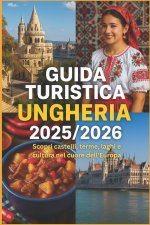 GUIDA TURISTICA UNGHERIA 2025/2026