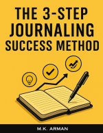 The 3-Step Journaling Success Method