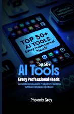 Top 50+ AI Tools Every Professional Needs