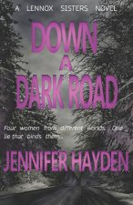 Down A Dark Road