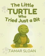 The Turtle Who Tried Just a Bit