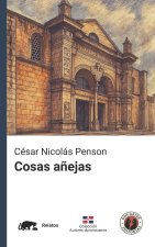 Cosas añejas (Edición con prólogo y estudio preliminar)