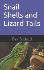 Snail Shells and Lizard Tails