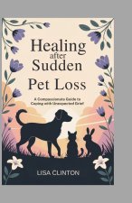 Healing After Sudden Pet Loss
