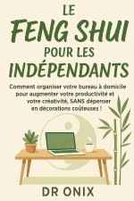 LE FENG SHUI POUR LES INDÉPENDANTS