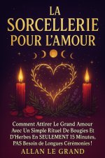 LA SORCELLERIE POUR L'AMOUR